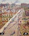 Arte. Una Storia Naturale e Civile: Dal Postimpressionismo al Contemporaneo Arte. Una Storia Naturale e Civile: Dal Postimpressionismo al Contemporaneo