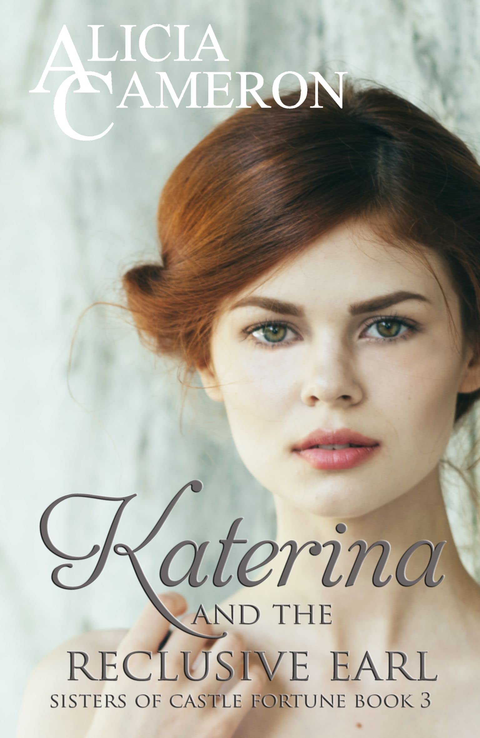 Katerina and the Reclusive Earl (Sisters of Castle Fortune, #3)