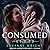 Consumed (Deep in Your Veins, #4)