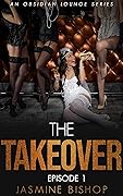 The Takeover: Episode 1