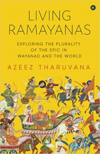 Living Ramayanas: Exploring the Plurality of the Epic in Wayanad and the World (Paperback)