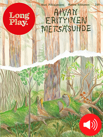 Aivan erityinen metsäsuhde (Long Play, #109)
