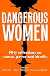 Dangerous Women: ...