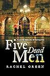 Five Dead Men by Rachel         Green