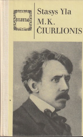 M. K. Čiurlionis: Kūrėjas ir žmogus (Hardcover)