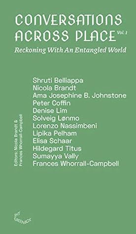 Conversations Across Place Vol. 1 - Reckoning With An Entangled World
