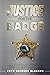 Justice For the Badge: Capt...