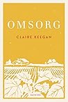 Omsorg by Claire Keegan Omsorg by Claire Keegan