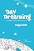 Day Dreaming: A Collection ...
