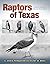Raptors of Texas by Charles Craig Farquhar