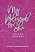 My Blessed Is She Prayer Journal by Victoria McAfee