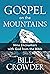 Gospel on the Mountains by Bill Crowder