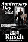 Anniversary Day by Kristine Kathryn Rusch Anniversary Day by Kristine Kathryn Rusch
