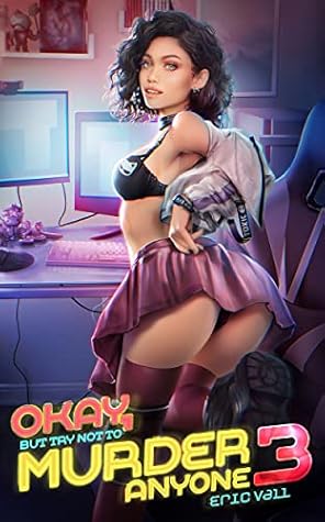 Okay, But Try Not to Murder Anyone 3 (Okay, But Try Not to Murder Anyone, #3)