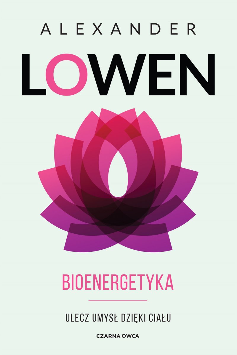 Bioenergetyka. Ulecz umysł dzięki ciału (Paperback)