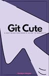 Git Cute : A Software Engineer's Guide to Seniority