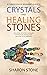 Crystals And Healing Stones...