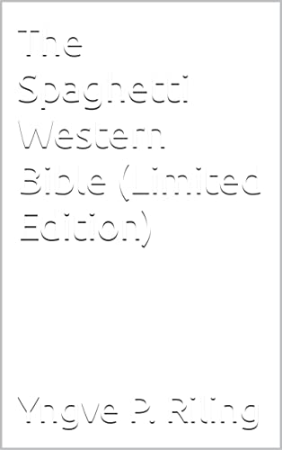 The Spaghetti Western Bible (Limited Edition)