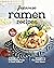 Japanese Ramen Recipes: A R...