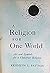 A Religion for One World: Art and Symbols for a Universal Religion