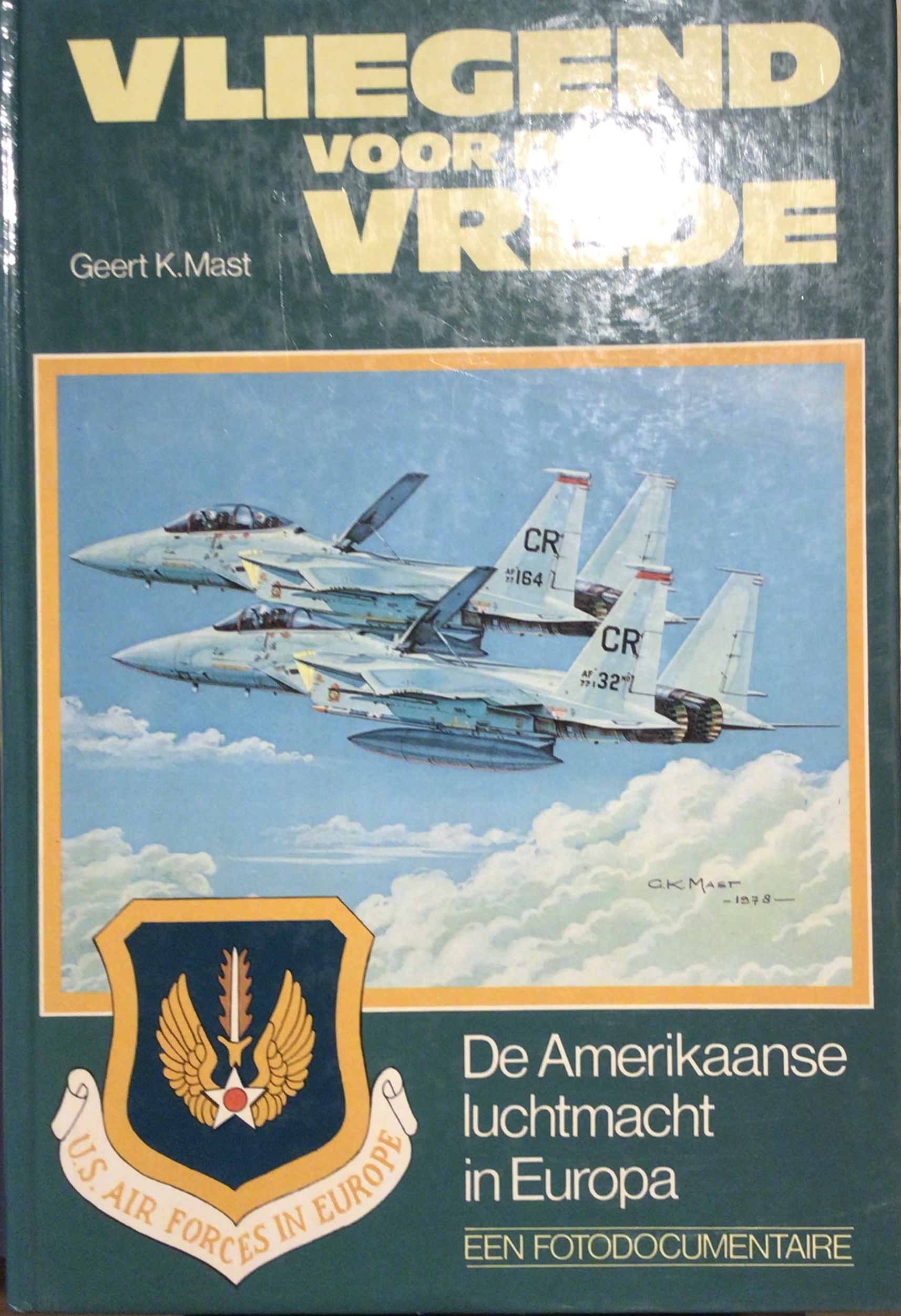 Vliegend voor de vrede, de Amerikaanse Luchtmacht in Europa (Hardcover)
