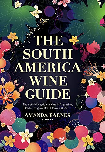 The South America Wine Guide (Hardcover)