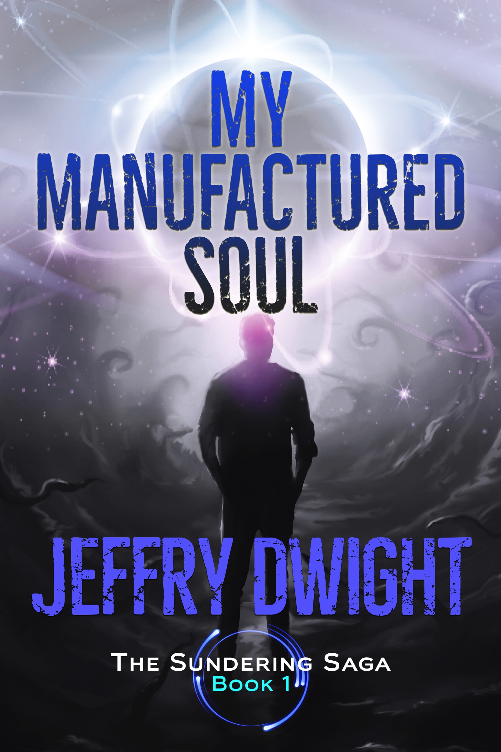 My Manufactured Soul (The Sundering Saga, #1)