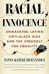 Book cover for Racial Innocence: Unmasking Latino Anti-Black Bias and the Struggle for Equality