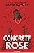 Concrete Rose (The Hate U Give #0)