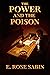 The Power and the Poison