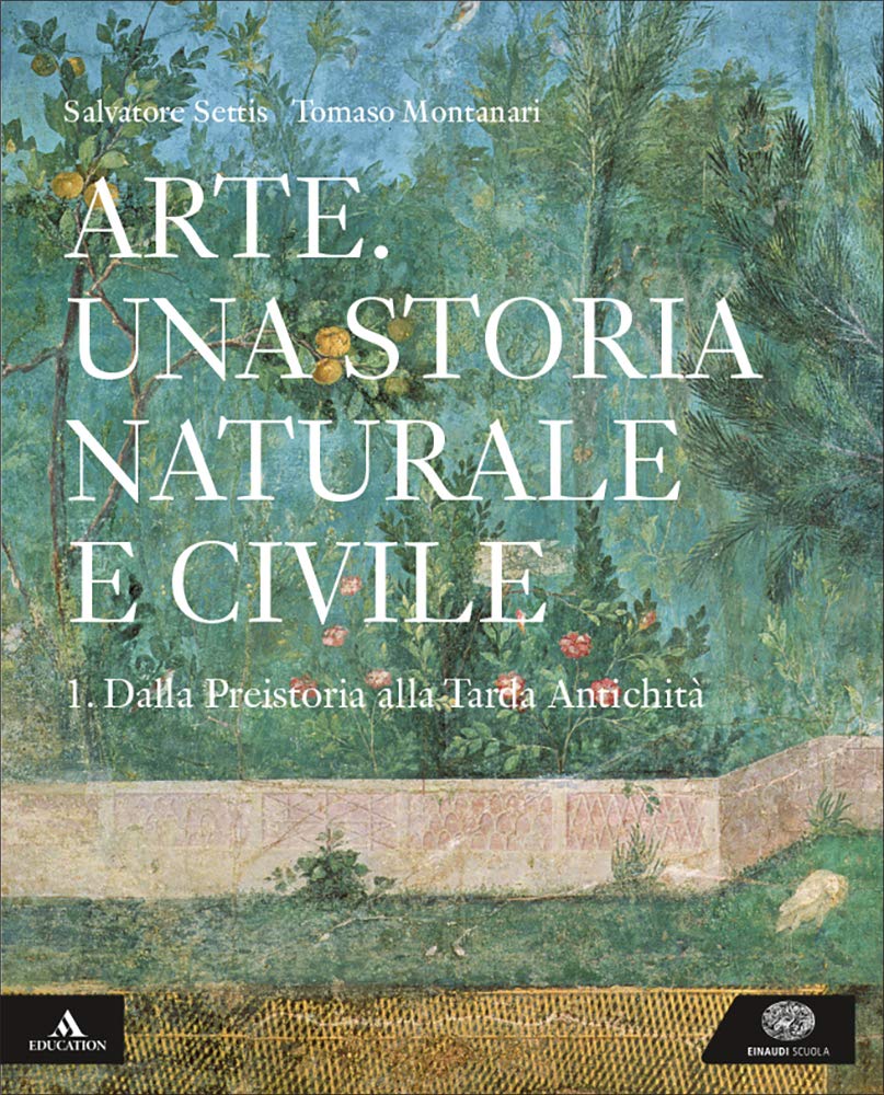 Arte. Una storia naturale e civile. Volume 1, dalla Preistoria alla Tarda Antichità