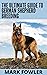 The Ultimate Guide To German Shepherd Breeding by Mark Fowler