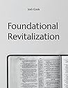 Foundational Revitalization: Preparing Our Hearts for Church Revitalization
