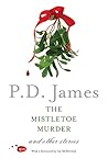 The Mistletoe Murder And Other Stories by P.D. James