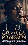 Book cover for In His Possession (Black Mayhem Mafia Saga, #1)