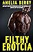Filthy Erotcia by Amelia Berry