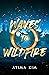 Waves To Wildlfire