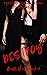 Destroy (Deadly Hearts #2)