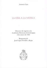 La oda a la música. Discurso de ingreso a la Academia Mexicana de la Lengua 4 de enero de 1921 (Paperback)