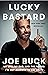 Lucky Bastard: My Life, My Dad, and the Things I'm Not Allowed to Say on TV