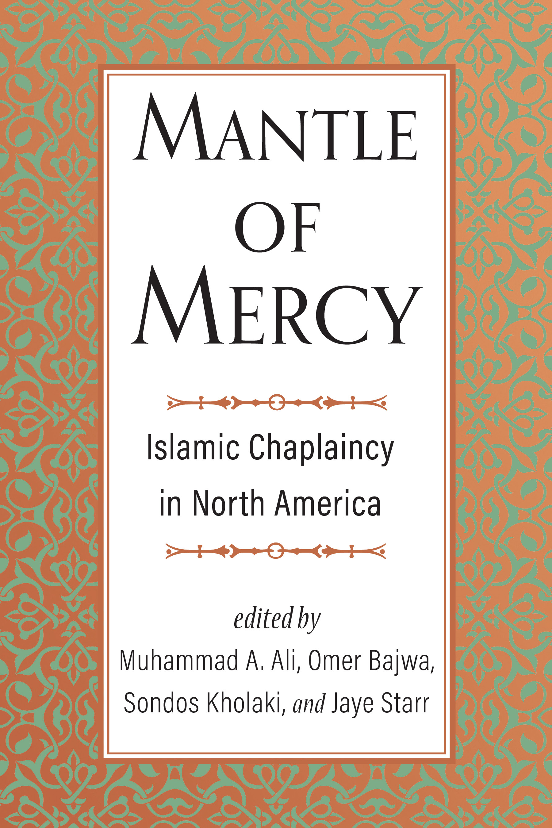 Mantle of Mercy: Islamic Chaplaincy in North America (Volume 1) (Spirituality and Mental Health)