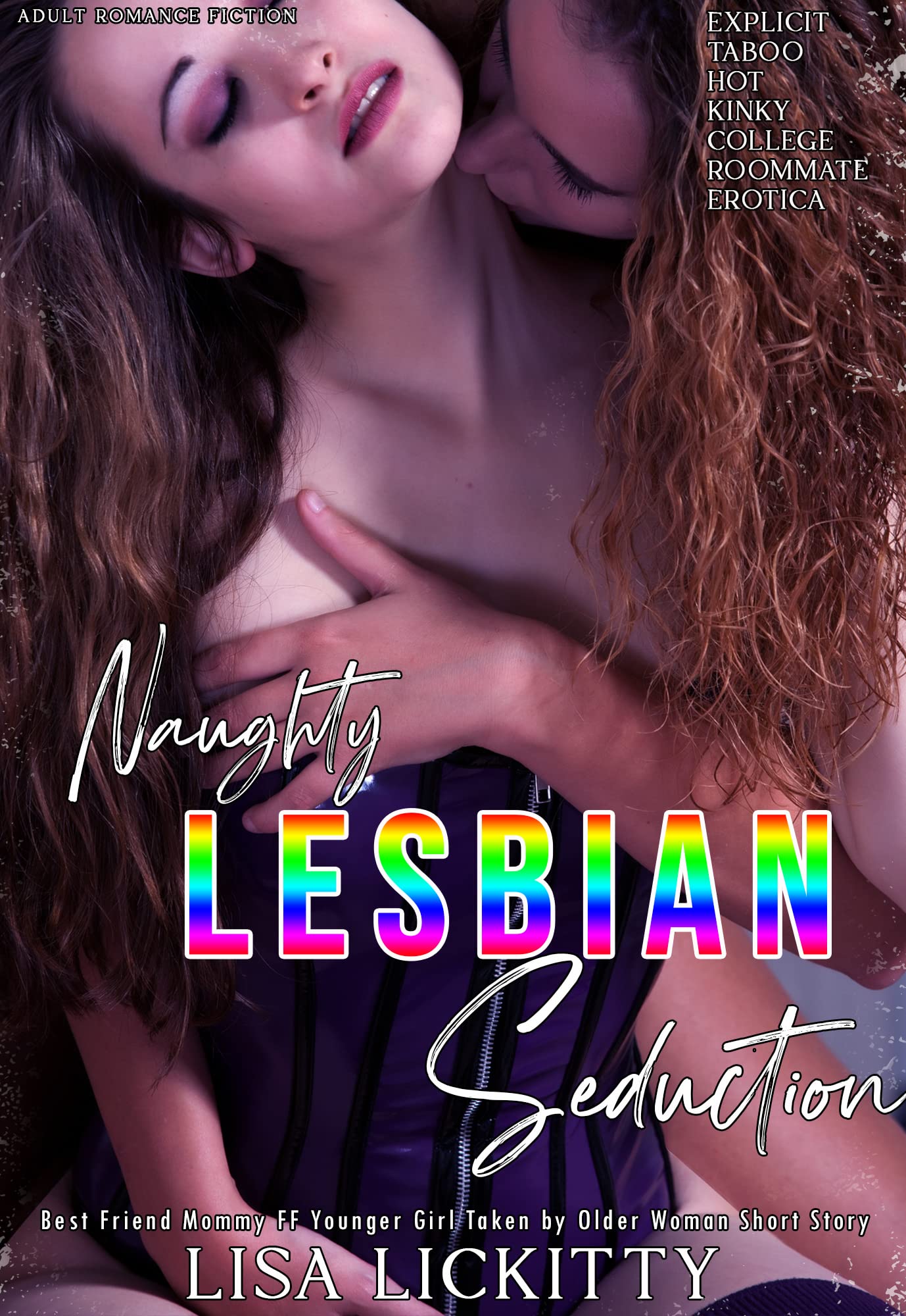 Explicit Lesbian Taboo Hot Kinky Adult College Roommate: Best Friend Mommy FF Younger Girl Taken by Older Woman Short Erotica Story (First Time Naughty Sexy Group Romance Seduction Fiction Book 10)