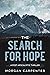 The Search For Hope: Part I...