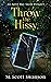 Throw the Hissy by M. Scott Swanson