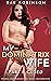 My Dominatrix Wife: Part 1:...