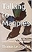Talking to Magpies: Book 2 ...