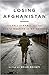 Losing Afghanistan: The Fal...