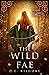 The Wild Fae (Legends of th...