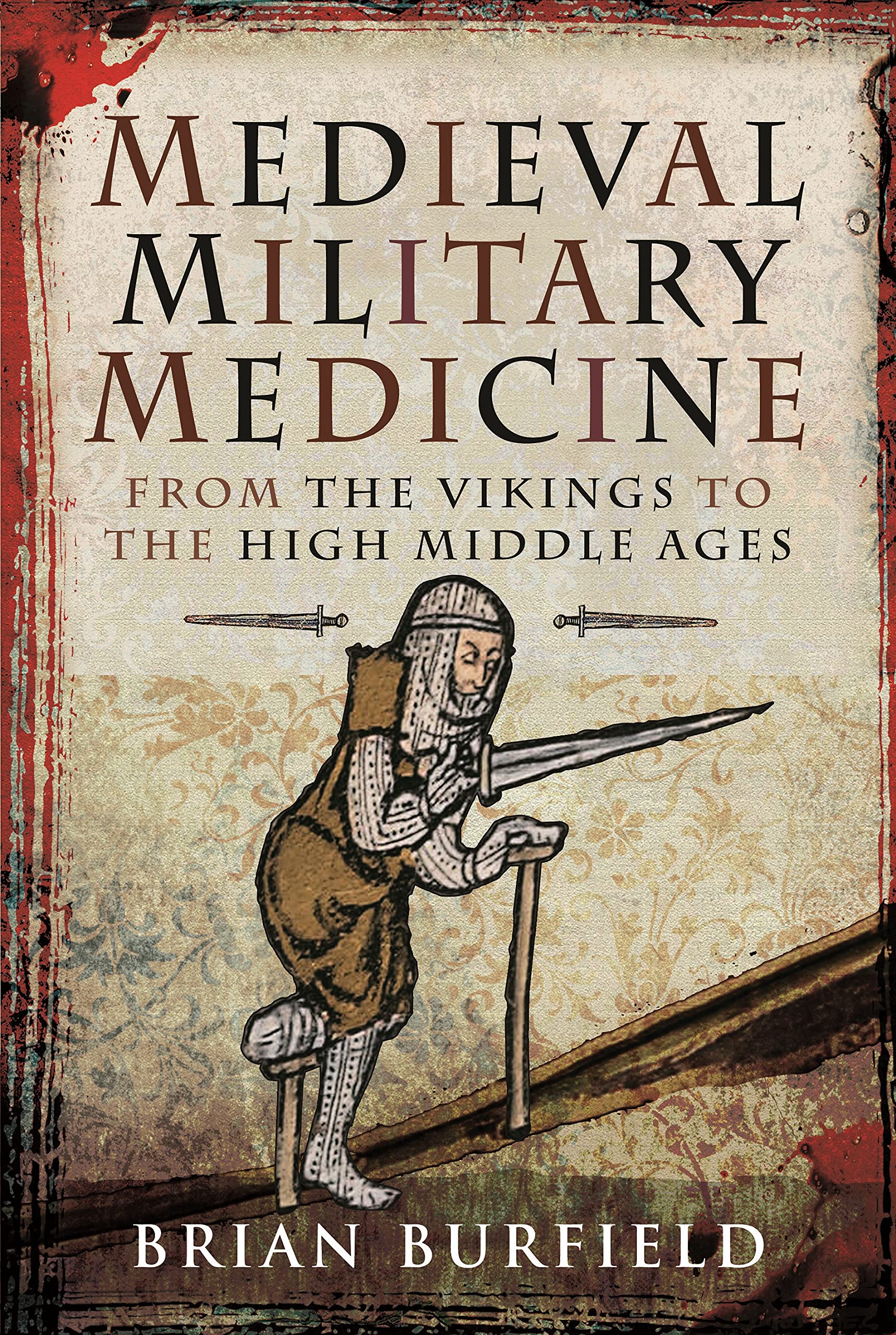 Medieval Military Medicine: From the Vikings to the High Middle Ages (Hardcover)