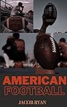 AMERICAN FOOTBALL: The Understanding Guide To American Football And Scoring in NFL For Dummies